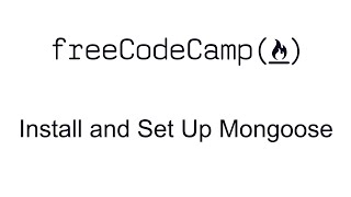 Install and Set Up Mongoose - MongoDB and Mongoose - Free Code Camp