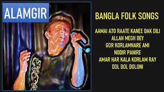 ALAMGIR : BANGLA FOLK SONGS