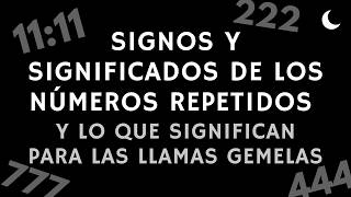 11:11🔥LLAMAS GEMELAS: Signos y significados de los números repetidos de llamas gemelas. 222, 777