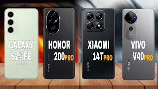 Samsung Galaxy S24 Fe Vs Xiaomi 14t Pro Vs Honor 200 Pro Vs Vivo v40 Pro full Spec Review