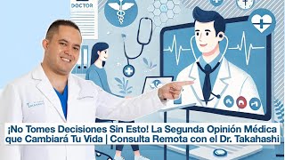 La Importancia de una Segunda Opinión Médica - ¡Agenda tu Consulta Remota Hoy!