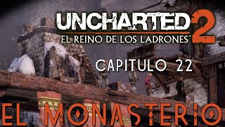 UNCHARTED 2 : EL REINO DE LOS LADRONES - Capítulo 22 - EL MONASTERIO | PS4 | Español