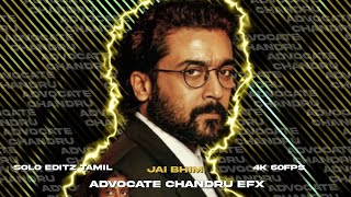 Jai bhim 🔥 Advocate chandhru Efx whatsapp status HD || 1080p 60fps || Smooth edit || Suriya