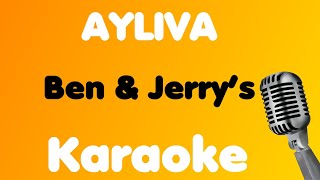 AYLIVA • Ben & Jerry's • Karaoke