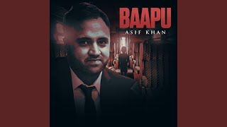 BAAPU (ASIF KHAN)