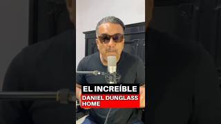 EL INCREÍBLE DANIEL DUNGLASS HOME 😱 #parati #medium #parapsicologia #paranormal #aprendizajeselah