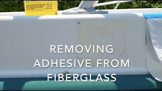 How To Remove Adhesive from Fiberglass