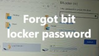 Forgot bit locker password, how to unlock bit locker