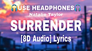 Natalie Taylor - Surrender [8D Audio] lyrics