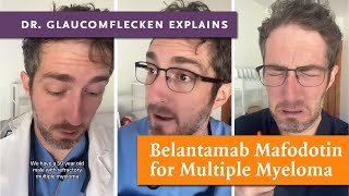 Dr. Glaucomflecken Explains: Belantamab Mafodotin for Multiple Myeloma