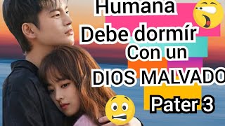 EL DIOS  de la MALDAD  se enamora de una humana y viven  juntos (parte 3)