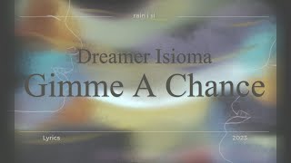 Dreamer Isioma - Gimme A Chance - Lyrics