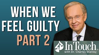 Dr. Charles Stanley 2022 | When We Feel Guilty - Part 2 | Full Sermon