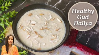 HEALTHY GUD DALIYA | दलिया बनाने की रेसिपी| Breakfast Recipe| Healthy Jaggery Daliya| SILKYSKITCHEN|