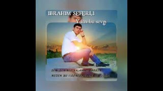 İbrahim Seferli - Yalan bu sevgi & Official video 2016