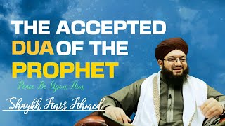 How And When Will The Prophet ﷺ Use His 'Accepted Dua' | Shaykh Anis Ahmed