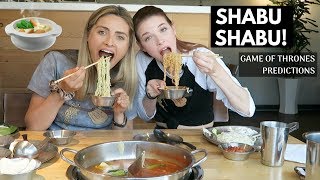 HOT POT SHABU SHABU MUKBANG! Our GOT Predictions and Adnan Sayed