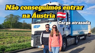 Não conseguimos entrar na Áustria. Carga atrasada na Itália.     26/24