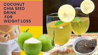 Summer Drink for #weightloss | #Chiaseed drink for weightloss | Tender Coconut Chia seed drink