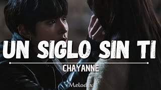 Chayanne - Un Siglo Sin Ti (Letra / Lyric) “Si te he fallado, te pido perdón”