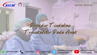 Prosedur Tindakan Transkateter Pada Anak