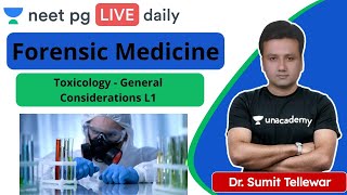 NEET PG: Toxicology - General Considerations L1  | Unacademy NEET PG | Dr. Sumit Tellewar