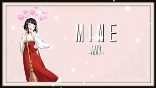 Mine【AMV】-Valentines Special-