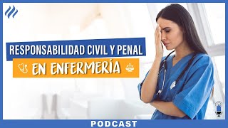 Responsabilidad civil y penal en la práctica de enfermería - Episodio 62