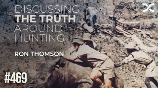 Blood Origins Podcast #469: Ron Thomson || Old School Elephant Culling