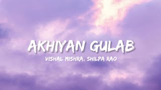 Ankhiyan Gulab - Vishal Mishra & Shilpa Rao (Lyrics) | Lyrical Bam Hindi