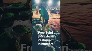 Free Sehri @Mezbaan restaurant in mumbra MM Vally