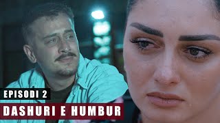 Dashuri e Humbur - Episodi 2