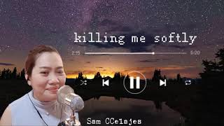 KILLING ME SOFTLY SONG COVER BY SAM CCELAJES