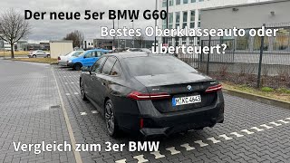 Neuer BMW 5er G60 | Bestes Oberklasse Auto? | Schlechte Qualität? | Vergleich zum 3er BMW