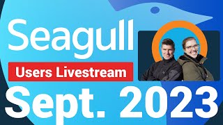 🔴 Seagull Users Livestream | Sept. '23