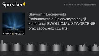 Podsumowanie 3 pierwszych edycji konferencji EWOLUCJA a STWORZENIE oraz zapowiedź czwartej (made wit