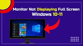 Monitor not displaying full screen windows 10 11, Adjust your Computer display full size