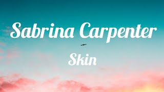 Skin (Sabrina Carpenter) Lyrics Video.