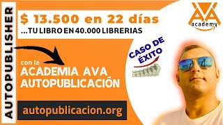 13500 Euros en menos de 22 días - Publica tu libro en más de 40000 librerías SIN Vender en Amazon