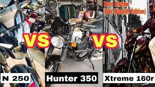 Ride Review of N 250 , Hunter 350 , Xtreme 160r.