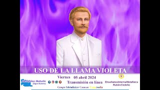 “Uso de la Llama Violeta” Metafísica Maturín Facilitante Edgar Ramírez