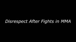 Revenge and Disrespect After The Fight in MMA and UFC