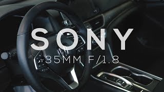 SONY 35MM F/1.8 Cinematic Video