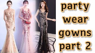 Evening gowns 2020 :The Best party wear gowns to inspire( part 2 ) || By girls fashion trend