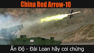 Red Arrow-10 - Tên lửa chống tăng mới của Trung Quốc, Ấn Độ - Đài Loan hãy coi chừng