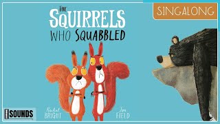 The Squirrels who squabbled by Rachel Bright and Jim Field / Sing Along Story/ Kids Songs