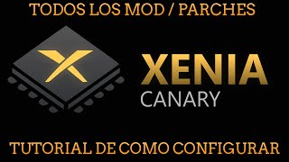 XENIA CANARY BUENA ACTUALIZACION Y TE ENSEÑO LA MEJOR CONFIGURACION