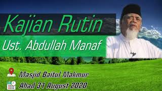 Kajian Ustadz Abdullah Manaf Amin, 31 ‎August ‎2020