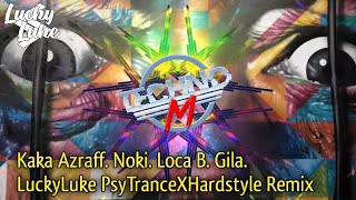 Kaka Azraff. Noki. Loca B - " Gila " (Luckyluke Psy Remix)