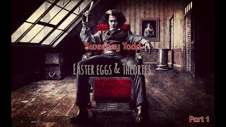 Easter eggs & Theories, Part 1 | Sweeney Todd